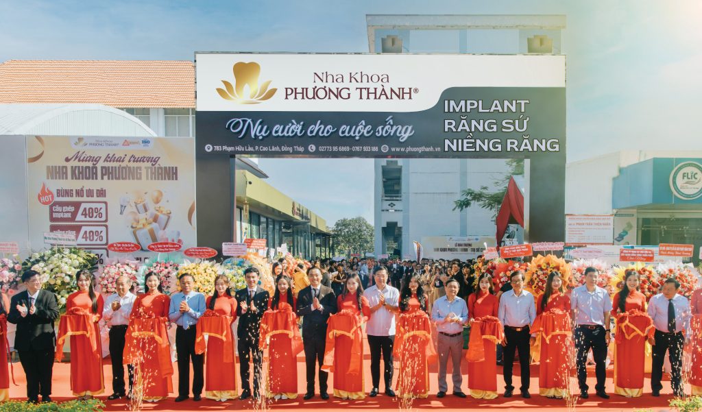 Nha khoa Phương Thành khai trương trụ sở Cao Lãnh – hành trình 12 năm phụng sự & bứt phá